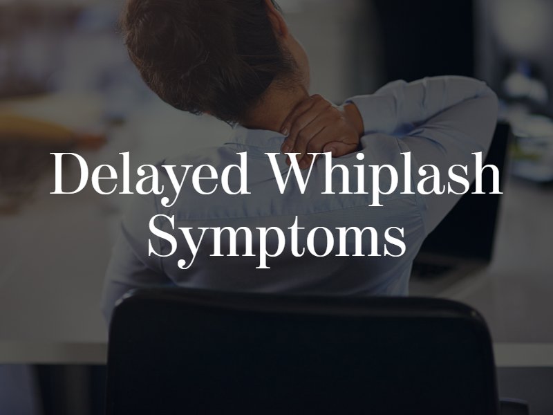 delayed whiplash symptoms