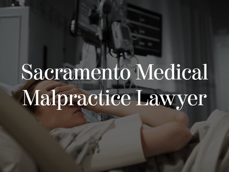 Sacramento Medical Malpractice Lawyer