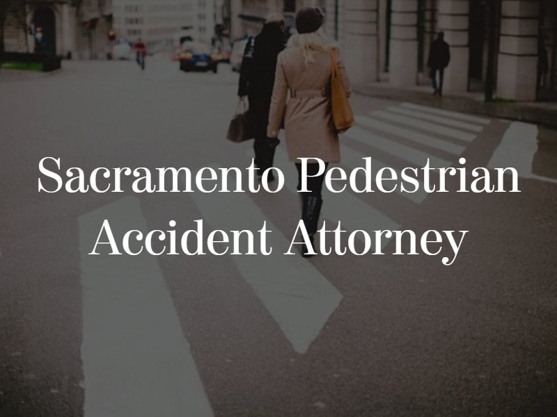 Sacramento pedestrian accident attorney