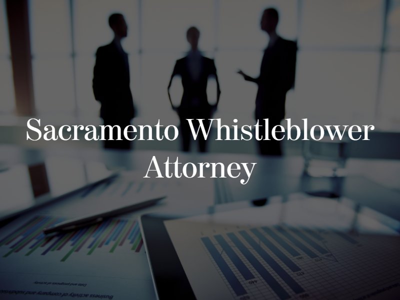 Sacramento whistleblower lawyer